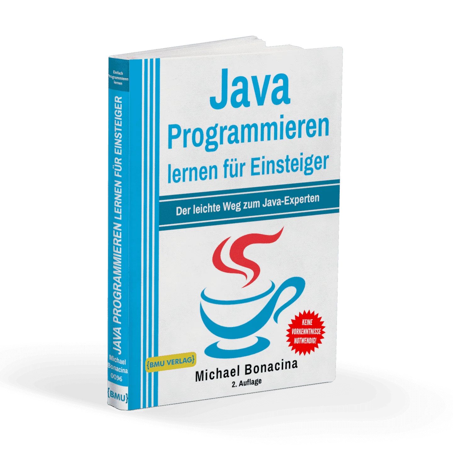 Java Programmieren für Einsteiger: Der leichte Weg zum Java-Experten
